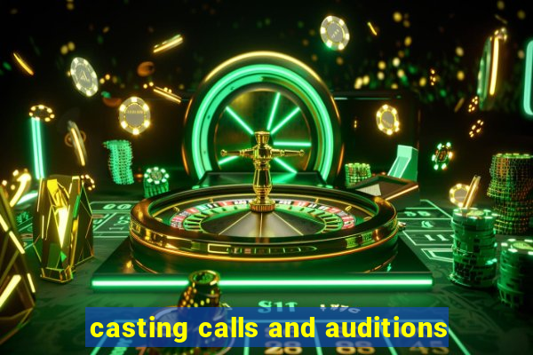 casting calls and auditions